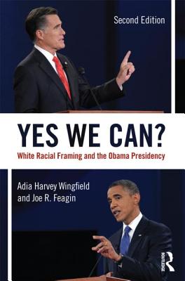Book Cover Yes We Can?: White Racial Framing and the Obama Presidency by Adia Harvey Wingfield