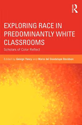 Cover: Exploring Race in Predominantly White Classrooms: Scholars of Color Reflect