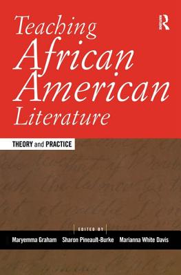 Click for more detail about Teaching African American Literature: Theory and Practice by Maryemma Graham
