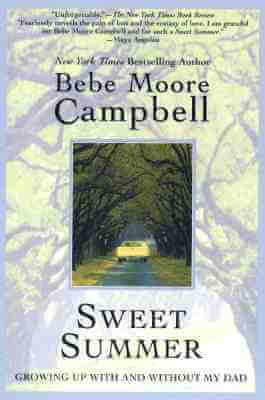 Book Cover Image of Sweet Summer: Growing up with and without My Dad by Bebe Moore Campbell