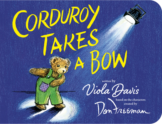 Book Cover Image: Corduroy Takes a Bow by Viola Davis