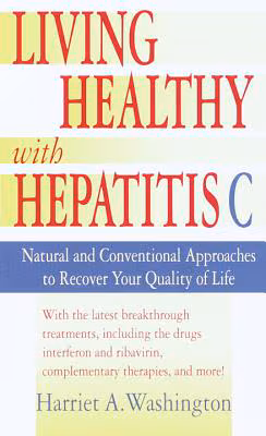 Living Healthy with Hepatitis C: Natural and Conventional Approaches to Recover Your Quality of Life