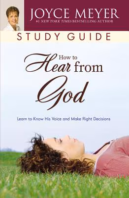 Cover: How to Hear from God Study Guide: Learn to Know His Voice and Make Right Decisions


