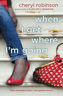 Book Cover When I Get Where I’m Going by Cheryl Robinson