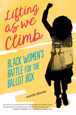 Cover: Lifting as We Climb: Black Women’s Battle for the Ballot Box