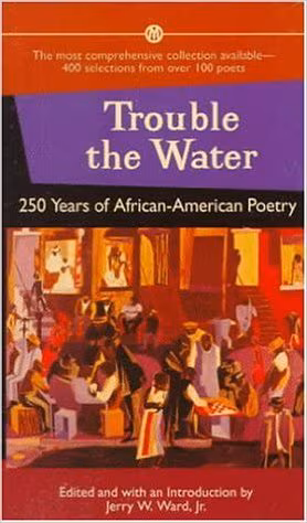 Cover art for Trouble the Water: 250 Years of African American Poetry