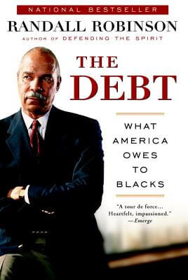 Click to go to detail page for The Debt: What America Owes to Blacks