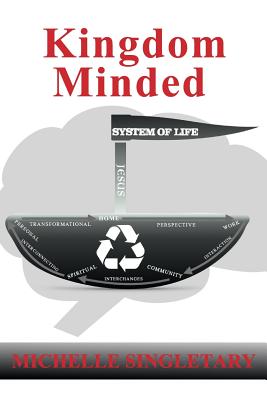 Book Cover Image of Kingdom Minded: System of Life by Michelle Singletary
