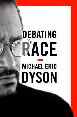 Cover: Debating Race: with Michael Eric Dyson