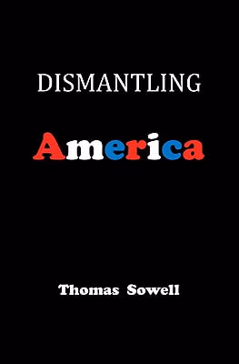 Dismantling America: And Other Controversial Essays