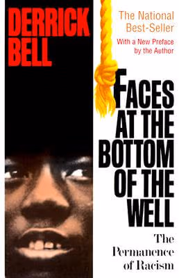 Cover: Faces At The Bottom Of The Well: The Permanence Of Racism