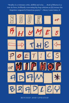 Book Cover Image of Book of Rhymes: The Poetics of Hip Hop (Revised) by Adam Bradley