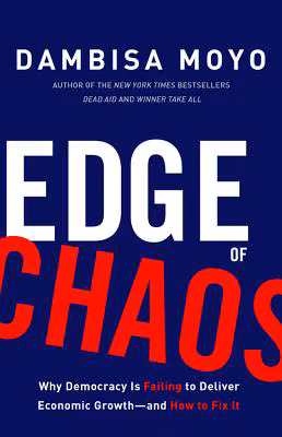 Cover: Edge of Chaos: Why Democracy Is Failing to Deliver Economic Growth-And How to Fix It