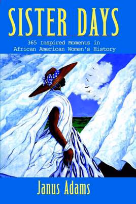 Cover: Sister Days: 365 Inspired Moments in African American Women’s History