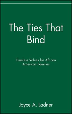 Book Cover The Ties That Bind: Timeless Values for African American Families by Joyce A. Ladner
