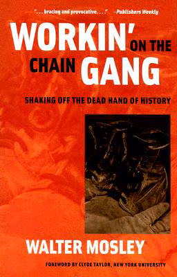 Workin’ on the Chain Gang: Shaking Off the Dead Hand of History