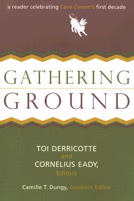 Cover: Gathering Ground: A Reader Celebrating Cave Canem’s First Decade