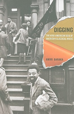Book cover of Digging: The Afro-American Soul of American Classical Music by Amiri Baraka