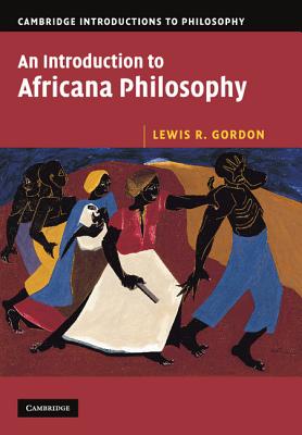 Book Cover An Introduction to Africana Philosophy by Lewis R. Gordon