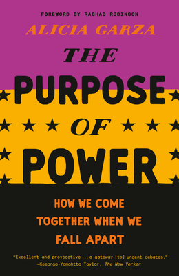 Book Cover The Purpose of Power: How We Come Together When We Fall Apart by Alicia Garza