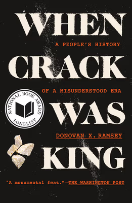 Cover: When Crack Was King: A People’s History of a Misunderstood Era