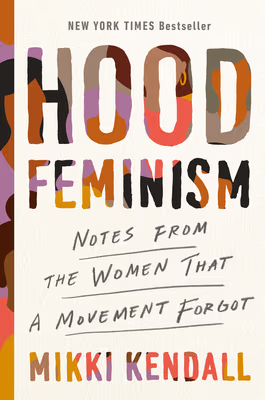 Cover: Hood Feminism: Notes from the Women That a Movement Forgot