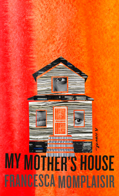 Book Cover My Mother’s House by Francesca Momplaisir