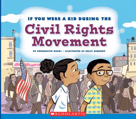 Cover: If You Were a Kid During the Civil Rights Movement