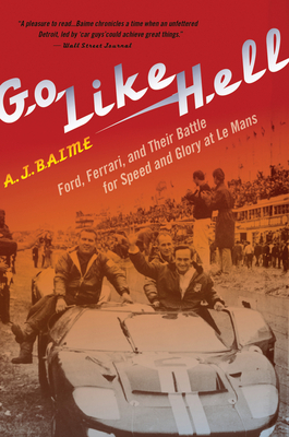 Book Cover Image of Go Like Hell  by A. J. Baime