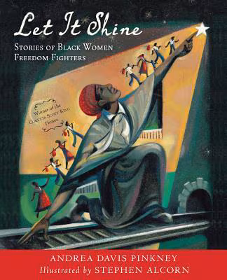 Cover: Let It Shine: Stories of Black Women Freedom Fighters