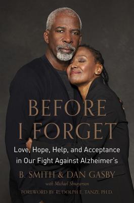 Book Cover Before I Forget: Love, Hope, Help, and Acceptance in Our Fight Against Alzheimer’s by B. Smith