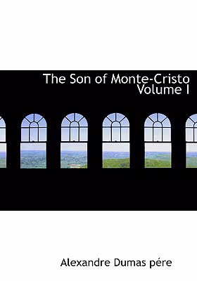 Cover: The Son of Monte-Cristo Volume I