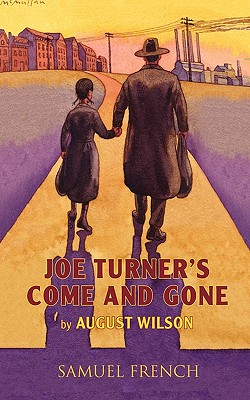 Click to go to detail page for Joe Turner’s Come and Gone (Pittsburgh Cycle set in 1911)