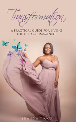 Cover: Transformation: A Practical Guide on Living the Life You Imagined!