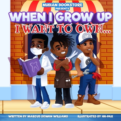 Book Cover Nubian Bookstore Presents When I Grow Up I Want To Own … by Marcus Dewan Williams