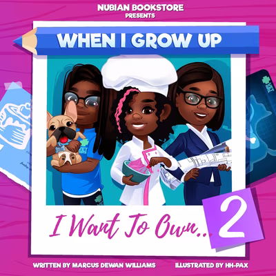 Cover: Nubian Bookstore Presents When I Grow Up I Want To Own …: Volume 2