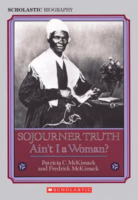 Cover: Sojourner Truth: Ain’t I a Woman?