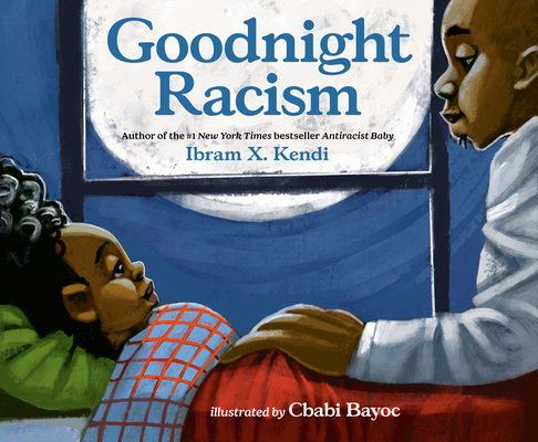 Book Cover Image of Goodnight Racism by Ibram X. Kendi
