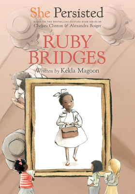 Book Cover Image of She Persisted: Ruby Bridges by Kekla Magoon