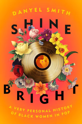 Cover: Shine Bright: A Personal History of Black Women in Pop