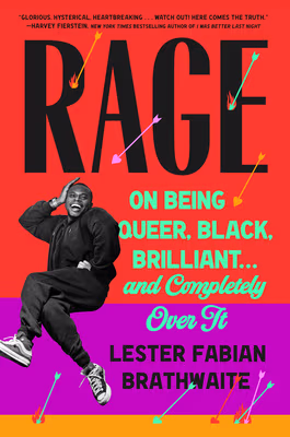 Rage: On Being Queer, Black, Brilliant … and Completely Over It
