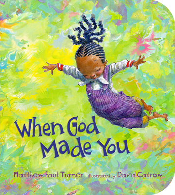 Book Cover Image of When God Made You (Board Book) by Matthew Paul Turner
