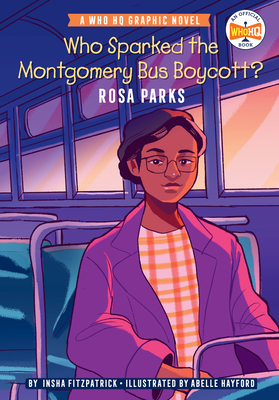 Click to go to detail page for Who Sparked the Montgomery Bus Boycott?: Rosa Parks: A Who HQ Graphic Novel