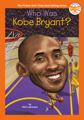 Book Cover Who Was Kobe Bryant? by Ellen Labrecque