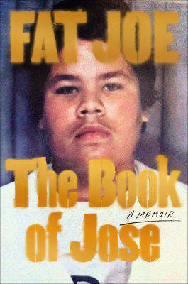 Click for more detail about The Book of Jose: A Memoir by Fat Joe and Shaheem Reid