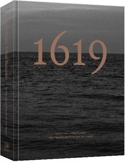 Book Cover Image: The 1619 Project: A Visual Experience by Nikole Hannah-Jones