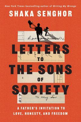 Book Cover Image of Letters to the Sons of Society by Shaka Senghor