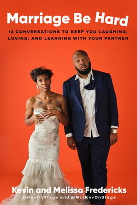 Book Cover Marriage Be Hard: 12 Conversations to Keep You Laughing, Loving, and Learning with Your Partner by Kevin Fredericks and Melissa Fredericks