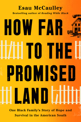 How Far to the Promised Land: One Black Family’s Story of Hope and Survival in the American South