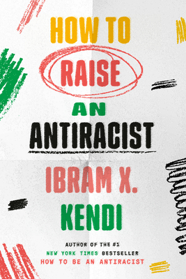 Book Cover How to Raise an Antiracist by Ibram X. Kendi